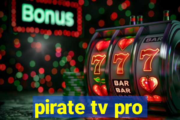 pirate tv pro